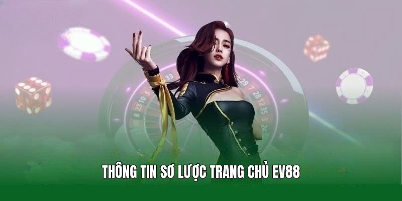 thong-tin-so-luoc-ve-trang-chu-ev88