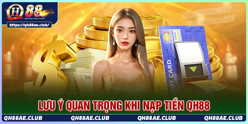 luu-y-quan-trong-trong-nap-tien-qh88-luon-suon-se
