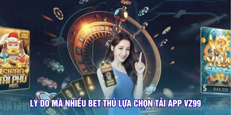 ly-do-ma-nhieu-bet-thu-lua-chon-tai-app-vz99