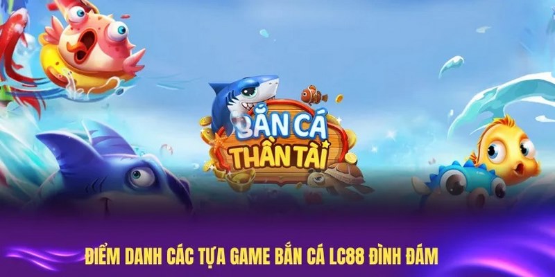 ban-ca-lc88-hang-dau
