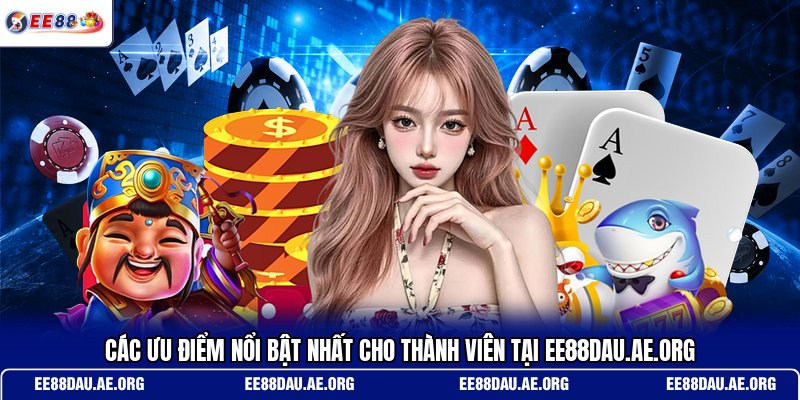 cac-uu-diem-noi-bat-nhat-cho-thanh-vien-tai-ee88dau-ae-org