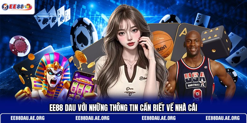 ee88-dau-voi-nhung-thong-tin-can-biet-ve-nha-cai