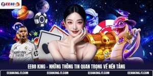 ee88-king-nhung-thong-tin-quan-trong-ve-nen-tang