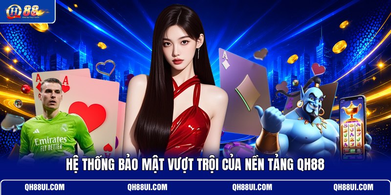 he-thong-bao-mat-vuot-troi-cua-nen-tang-qh88