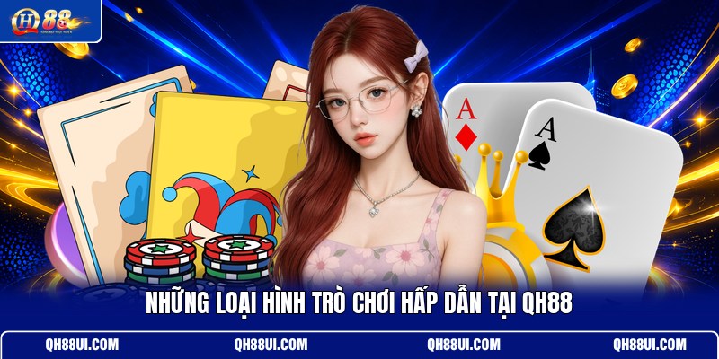 nhung-loai-hinh-tro-choi-hap-dan-tai-qh88