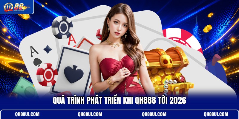 qua-trinh-phat-trien-khi-qh888-toi-2026