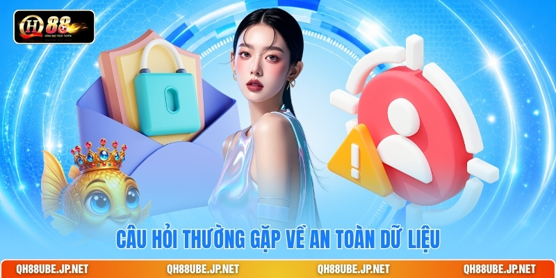 cau-hoi-thuong-gap-ve-an-toan-du-lieu