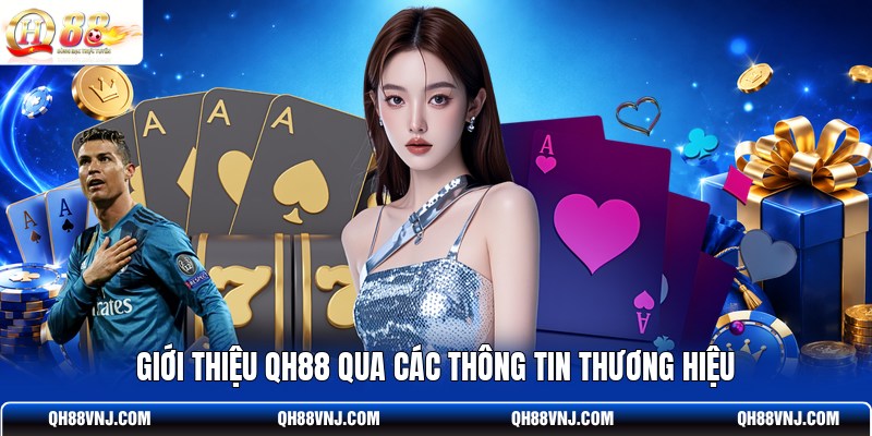 gioi-thieu-qh88-qua-cac-thong-tin-thuong-hieu