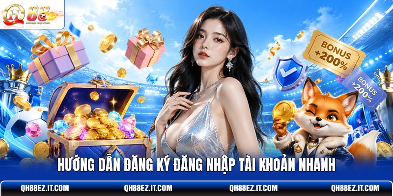 huong-dan-dang-ky-dang-nhap-tai-khoan-nhanh