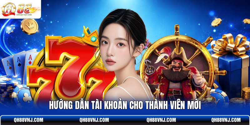 huong-dan-tai-khoan-cho-thanh-vien-moi