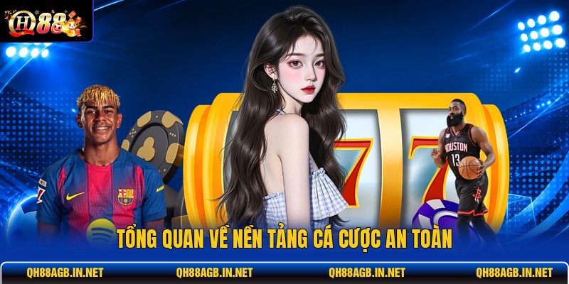 tong-quan-ve-nen-tang-ca-cuoc-an-toan (1)